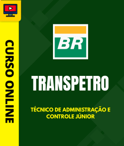Curso Transpetro - Técnico de Administração e Controle Júnior